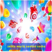 zelita maria santos rocha